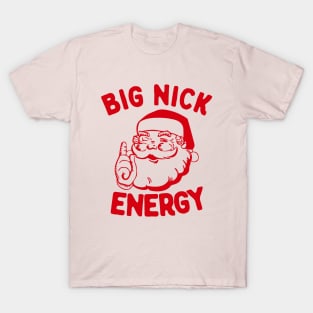 Big Nick Energy Funny Christmas Santa Funny Holiday T-Shirt